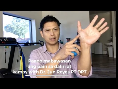 Paano mabawasan ang pain sa daliri at kamay with Dr. Jun Reyes PT DPT