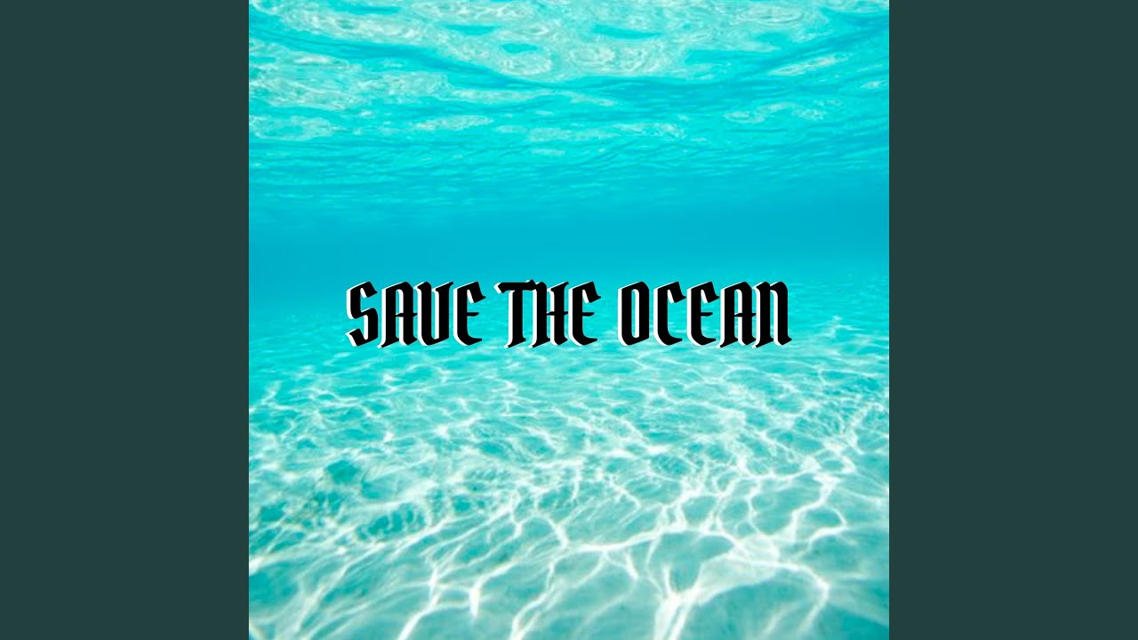 Save the Ocean - YouTube