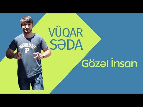 Vüqar Səda - Gözəl İnsan 2017