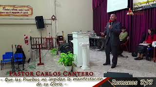 QUE LAS PRUEBAS NO IMPIDAN LA MANIFESTACION DE SU GLORIA / Pastor Carlos Cantero IEP BETUEL