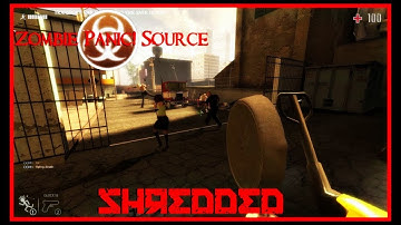 Zombie Panic! Source - Shredded (Victory clips)