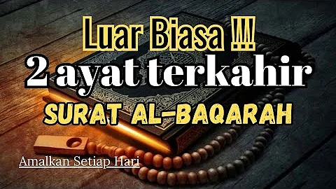 Keutamaan 2 ayat terakhir Surat Al Baqarah || Amalkan setiap hari❗️