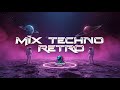 Mix Techno Retro: La Fiesta Sin Fin 🎶