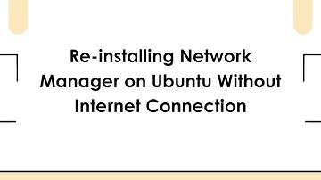 Re-installing Network Manager on Ubuntu Without Internet Connection