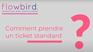 Tutoriel - Comment prendre un ticket de stationnement sur l'application flowbird