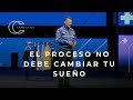 Pastor Cash Luna - El proceso no debe cambiar tu sueño | Casa de Dios