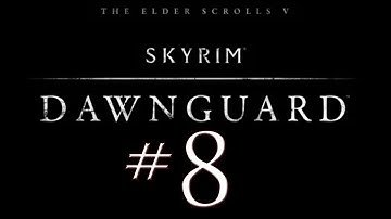 Skyrim Dawnguard DLC PC Walkthrough / Gameplay Part 8 - The Quest for Mom