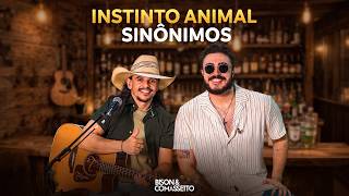 Bison e Comassetto - Instinto animal / Sinônimos [ Cru e Sem Frescura 5 ]