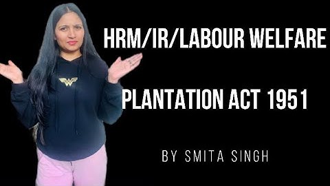 UGC Net I Plantation Act 1951 I Smita Singh Edutainment
