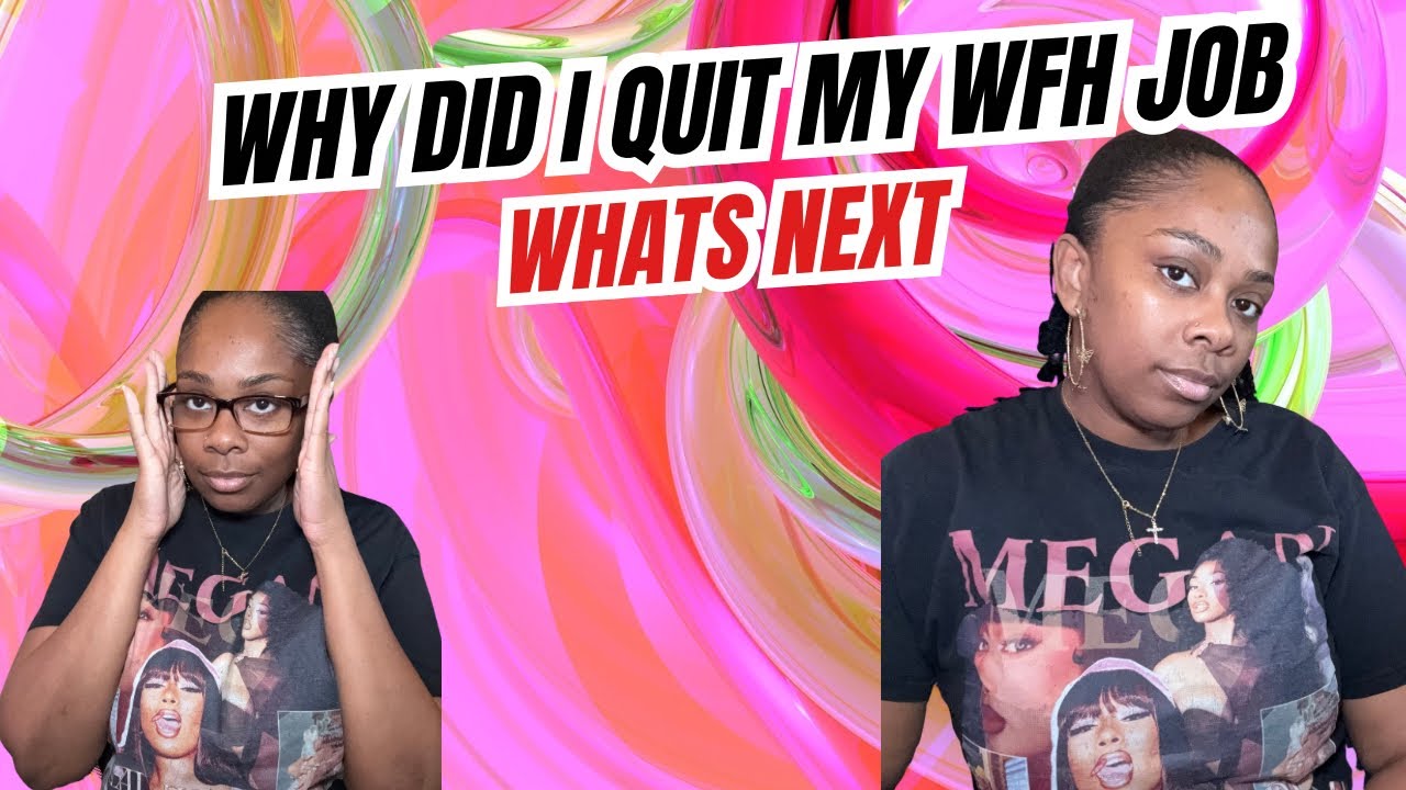 Why Did I Quit My Work From Home Job? 