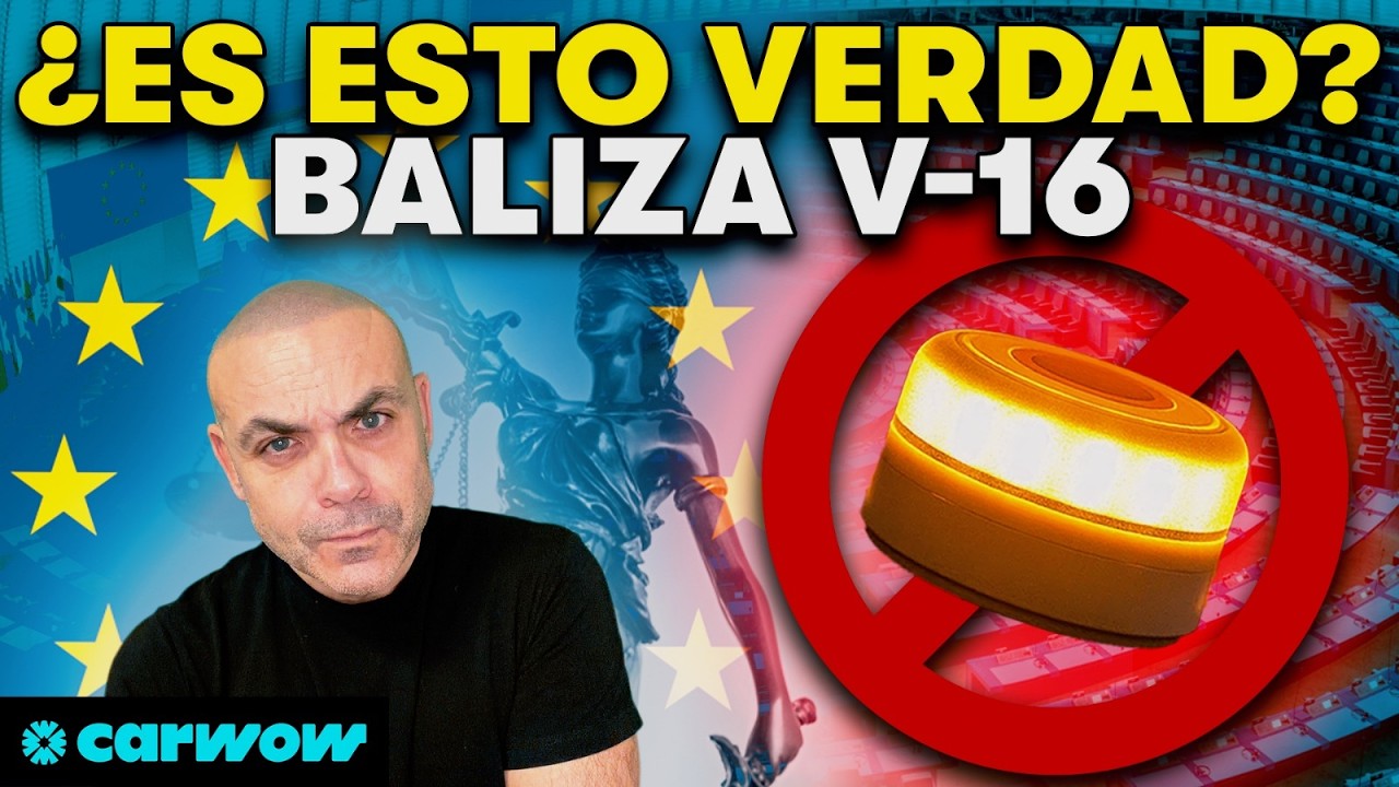 LA UNIÓN EUROPEA ABRE EXPEDIENTE CONTRA LA BALIZA V-16: ¿QUÉ PUEDE PASAR AHORA?