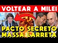 Planean voltear a milei pacto secreto massa se une a larreta destruccin del kirchnerismo