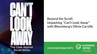 Beyond the Scroll: The Impact of “Can’t Look Away”  | Conversations with Common Sense Media