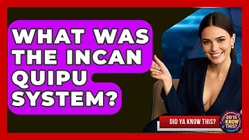 What Was The Incan Quipu System? - Did Ya Know This