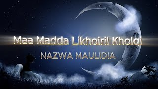 Maa Madda Likhoiril Kholqi ما مد لخير الخلق - NAZWA MAULIDIA Lyrics Video