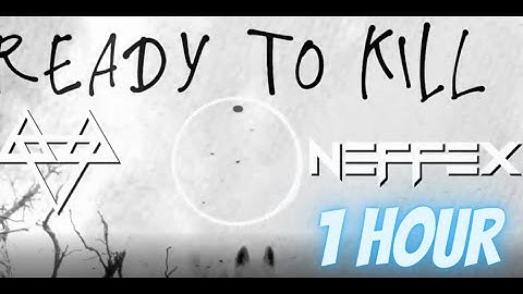 NEFFEX - Ready To Kill 🐺 1 HOUR