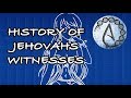 The History Of Jehovahs Witnesses