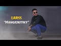 Larss  mangilikitiky official audio