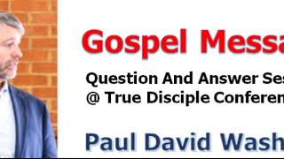 ＜Gospel Message＞ Paul Washer：Question And Answer Session at True Disciple Conference