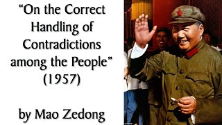 "On the Correct Handling of Contradictions among the People" (1957) by Mao. Audiobook + Discussion.