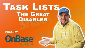 Task Lists - The Great Disabler - OnBase Snack Bytes Tips & Tricks