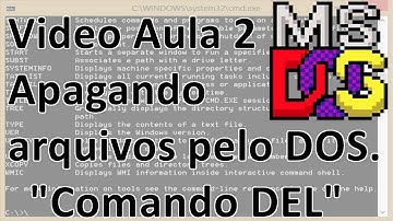 Video Aula 2 - MS DOS - Apagando arquivos com o comando "DEL"