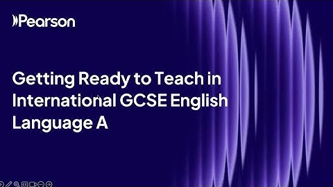 Getting Ready to Teach Pearson Edexcel International GCSE English Language A