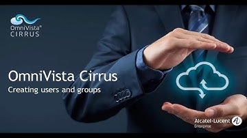 OmniVista Cirrus - Creating users and groups