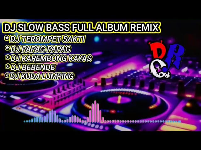 DJ SUNDA SLOW FULL BASS REMIX || DJ PAPAG PAPAG || DJ KAREMBONG KAYAS || DJ KUDA LUMPING class=