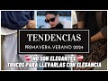 TENDENCIAS DE MODA PRIMAVERA VERANO 2024 - COMO HACERLAS ELEGANTES