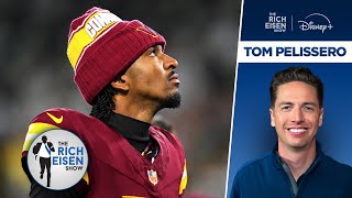 Tom Pelissero on How Long the Commanders Could Be without Jayden Daniels | The Rich Eisen Show