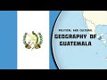 Political and Cultural Geography of Guatemala