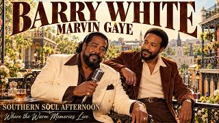 Barry White & Marvin Gaye | Sweet Southern Memories | Smooth Soul & Old School R&B
