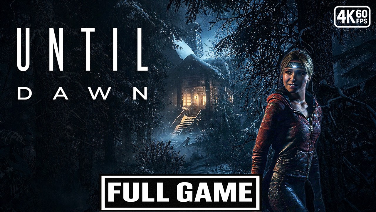 UNTIL DAWN Gameplay Walkthrough FULL GAME [4K 60FPS] - No Commentary ...