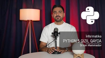 Python 5 Qızıl Qayda-MİQ Sertifikasiya | İnformatika | Orxan Məmmədov