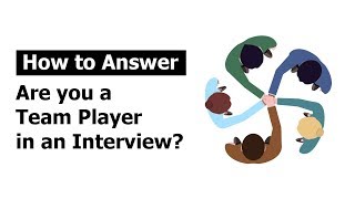 How to Answer "Are you a team player" in an Interview?