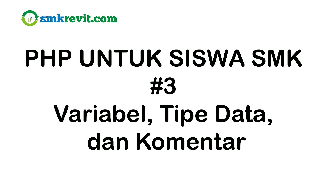 PHP UNTUK SISWA SMK #3 Variabel Tipe Data dan Komentar - YouTube