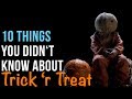 10 Things You Didn't Know About Trick 'R Treat