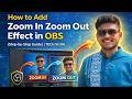 How to Add Zoom In Zoom Out Effect in OBS