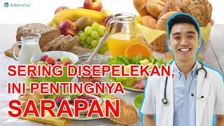 Manfaat Sarapan Bagi Tubuh Kita | DokterSehat