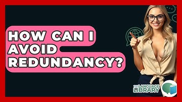 How Can I Avoid Redundancy? - The Language Library