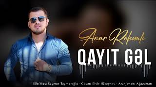 Qazi Anar Rehimli - Qayit Gel 2024  Resimi