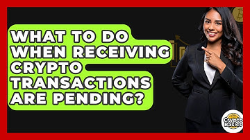 What To Do When Receiving Crypto Transactions Are Pending? - CryptoBasics360.com