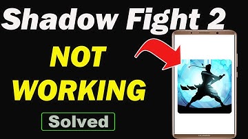 Fix Shadow Fight 2 App Not Working and Not Open Problem in Android Phone