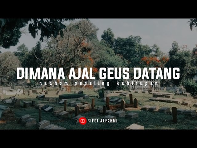 Dimana ajal geus datang-nadhoman sunda pepeling sangkan eling cover rifqi alfahmi class=