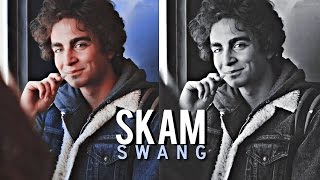 Skam || Swang