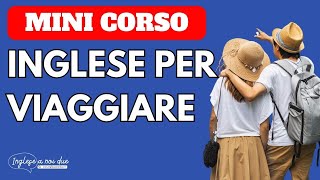 (MINI) CORSO di INGLESE per VIAGGIARE: Utile, pratico e...per tutti!