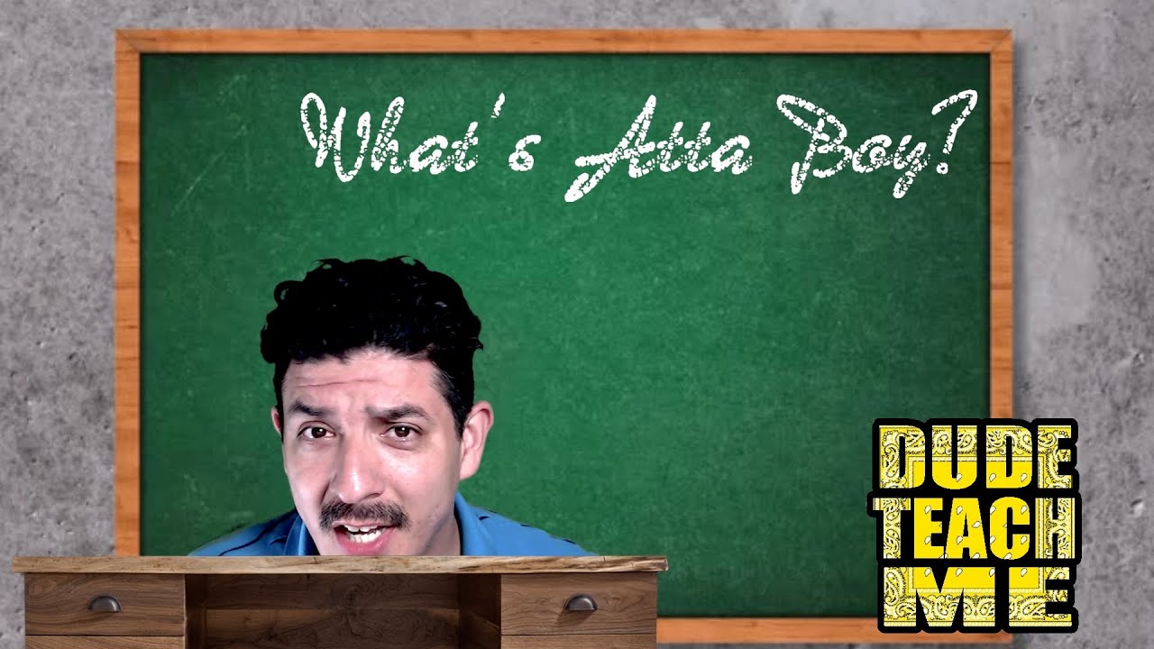 What Is Atta Boy skit entertainment slang YouTube What Is Atta Boy skit entertainment slang YouTube