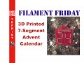 Filament Friday #44 - 3D Printed 7-Segment Advent Calendar