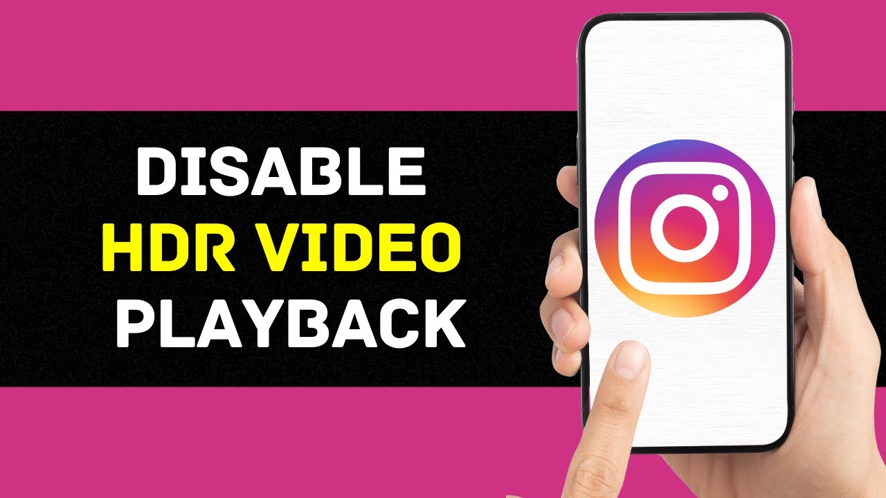 how-to-disable-hdr-video-playback-in-instagram-on-iphone-full-guide